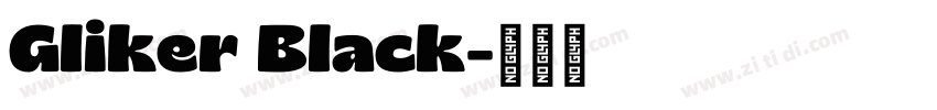 Gliker Black字体转换 Gliker Black字体转换